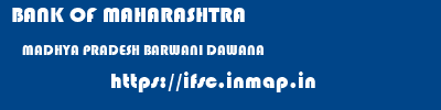BANK OF MAHARASHTRA  MADHYA PRADESH BARWANI DAWANA   ifsc code